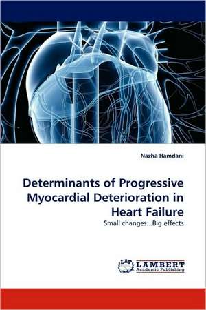 Determinants of Progressive Myocardial Deterioration in Heart Failure de Nazha Hamdani