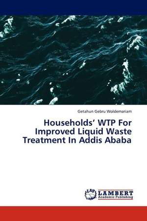 Households' WTP For Improved Liquid Waste Treatment In Addis Ababa de Woldemariam Getahun Gebru