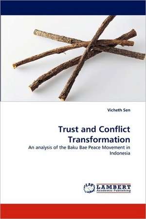 Trust and Conflict Transformation de Vicheth Sen