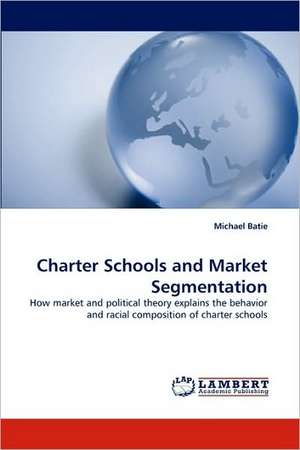 Batie, M: Charter Schools and Market Segmentation