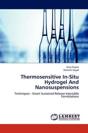 Thermosensitive In-Situ Hydrogel And Nanosuspensions de Gupta Anuj