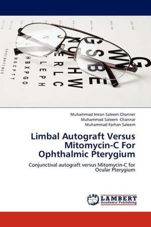 Limbal Autograft Versus Mitomycin-C For Ophthalmic Pterygium de Channer Muhammad Imran Saleem