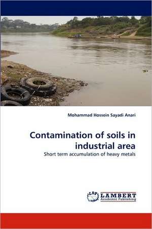 Contamination of soils in industrial area de Mohammad Hossein Sayadi Anari