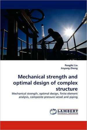 Mechanical strength and optimal design of complex structure de Pengfei Liu