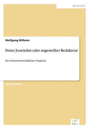 Freier Journalist oder angestellter Redakteur de Wolfgang Willems