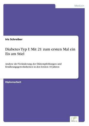 Diabetes Typ I: Mit 21 zum ersten Mal ein Eis am Stiel de Iris Schreiber