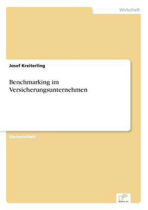 Benchmarking im Versicherungsunternehmen de Josef Kreiterling