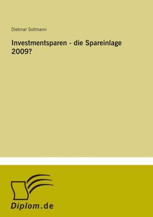 Investmentsparen - die Spareinlage 2009? de Dietmar Sollmann