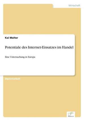 Potentiale des Internet-Einsatzes im Handel de Kai Malter