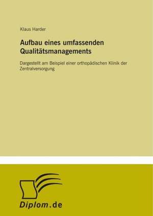 Aufbau eines umfassenden Qualitätsmanagements de Klaus Harder