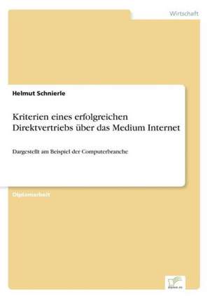 Kriterien eines erfolgreichen Direktvertriebs über das Medium Internet de Helmut Schnierle