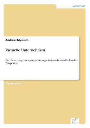 Virtuelle Unternehmen de Andreas Myslisch