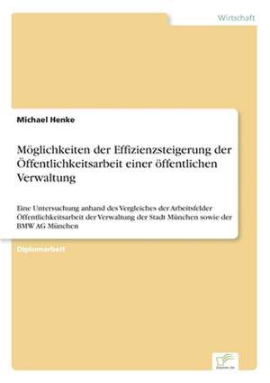 Möglichkeiten der Effizienzsteigerung der Öffentlichkeitsarbeit einer öffentlichen Verwaltung de Michael Henke