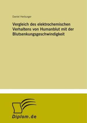 Vergleich des elektrochemischen Verhaltens von Humanblut mit der Blutsenkungsgeschwindigkeit de Daniel Herburger