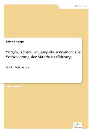 Vorgesetztenbeurteilung als Instrument zur Verbesserung der Mitarbeiterführung de Sabine Hoppe