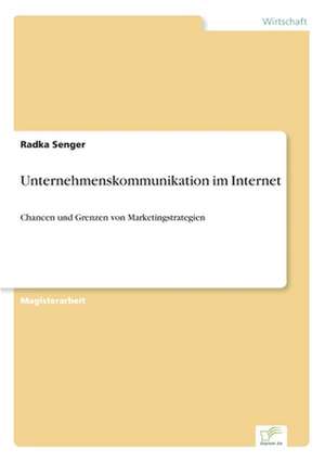 Unternehmenskommunikation im Internet de Radka Senger