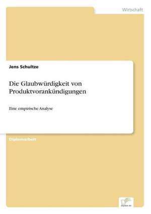 Die Glaubwürdigkeit von Produktvorankündigungen de Jens Schultze