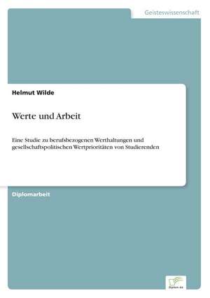 Werte und Arbeit de Helmut Wilde