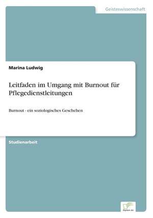 Leitfaden im Umgang mit Burnout für Pflegedienstleitungen de Marina Ludwig