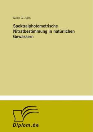 Spektralphotometrische Nitratbestimmung in natürlichen Gewässern de Guido G. Juilfs