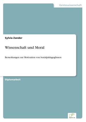 Wissenschaft und Moral de Sylvia Zander