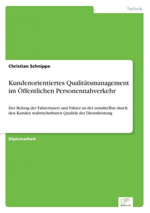 Kundenorientiertes Qualitätsmanagement im Öffentlichen Personennahverkehr de Christian Schnippe