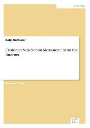 Customer Satisfaction Measurement on the Internet de Katja Hofmaier