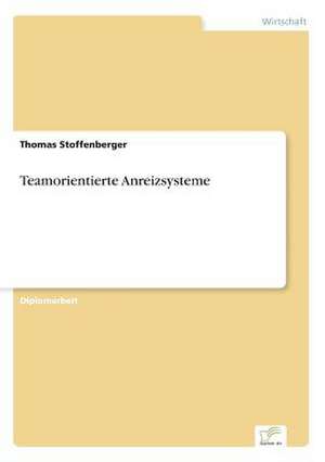 Teamorientierte Anreizsysteme de Thomas Stoffenberger