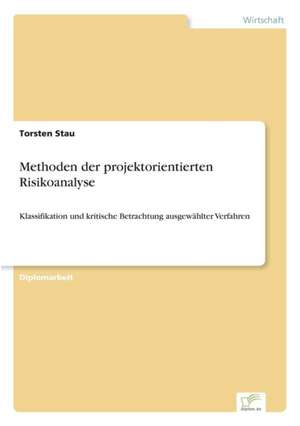 Methoden der projektorientierten Risikoanalyse de Torsten Stau