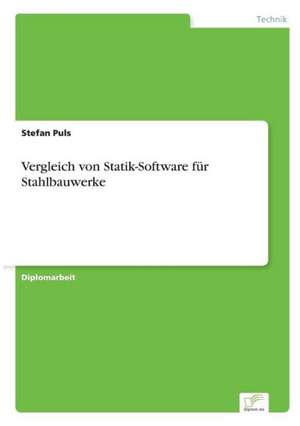 Vergleich von Statik-Software für Stahlbauwerke de Stefan Puls