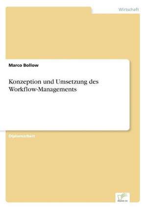 Konzeption und Umsetzung des Workflow-Managements de Marco Bollow