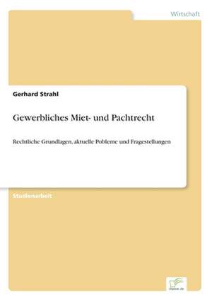 Gewerbliches Miet- und Pachtrecht de Gerhard Strahl