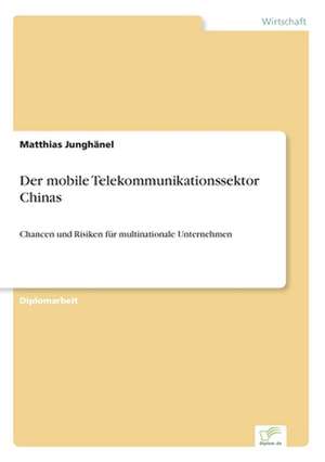 Der mobile Telekommunikationssektor Chinas de Matthias Junghänel