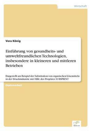 Einführung von gesundheits- und umweltfreundlichen Technologien, insbesondere in kleineren und mittleren Betrieben de Vera König