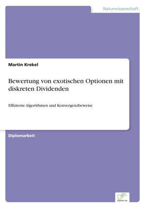 Bewertung von exotischen Optionen mit diskreten Dividenden de Martin Krekel