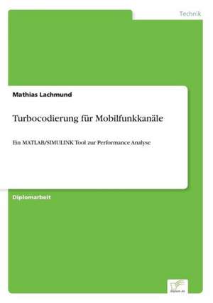 Turbocodierung für Mobilfunkkanäle de Mathias Lachmund