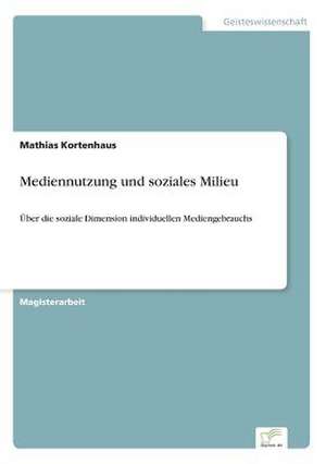 Mediennutzung und soziales Milieu de Mathias Kortenhaus