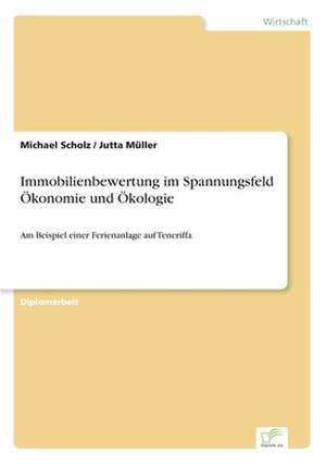 Immobilienbewertung im Spannungsfeld Ökonomie und Ökologie de Michael Scholz