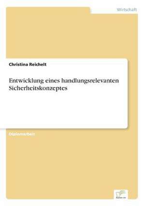 Entwicklung eines handlungsrelevanten Sicherheitskonzeptes de Christina Reichelt