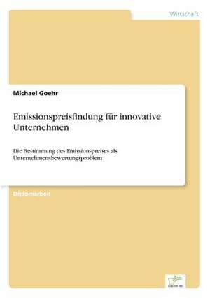 Emissionspreisfindung für innovative Unternehmen de Michael Goehr