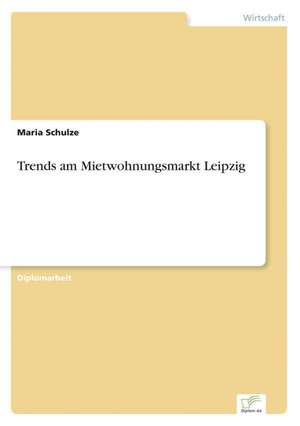 Trends am Mietwohnungsmarkt Leipzig de Maria Schulze