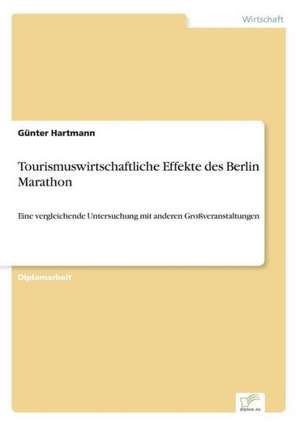 Tourismuswirtschaftliche Effekte des Berlin Marathon de Günter Hartmann