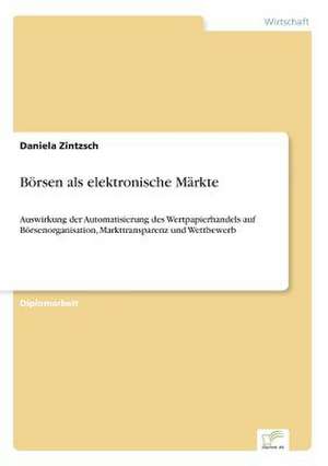 Börsen als elektronische Märkte de Daniela Zintzsch