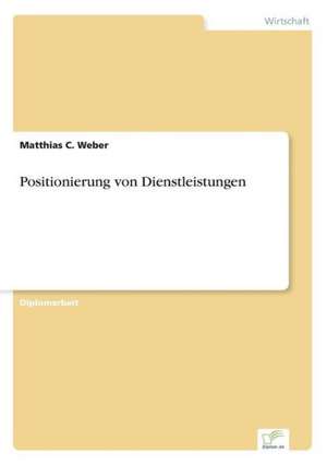 Positionierung von Dienstleistungen de Matthias C. Weber