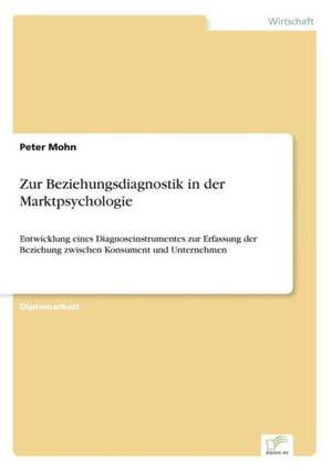 Zur Beziehungsdiagnostik in der Marktpsychologie de Peter Mohn