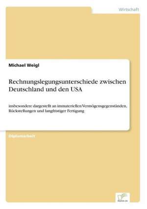 Rechnungslegungsunterschiede zwischen Deutschland und den USA de Michael Weigl