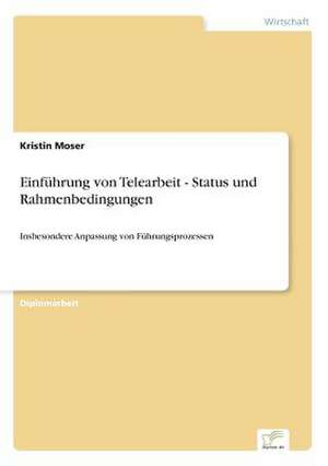 Einführung von Telearbeit - Status und Rahmenbedingungen de Kristin Moser