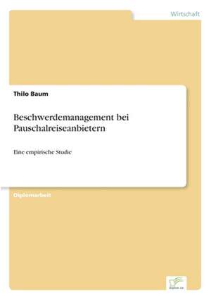 Beschwerdemanagement bei Pauschalreiseanbietern de Thilo Baum