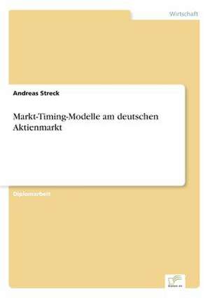 Markt-Timing-Modelle am deutschen Aktienmarkt de Andreas Streck