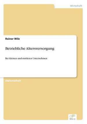 Betriebliche Altersversorgung de Rainer Wilz